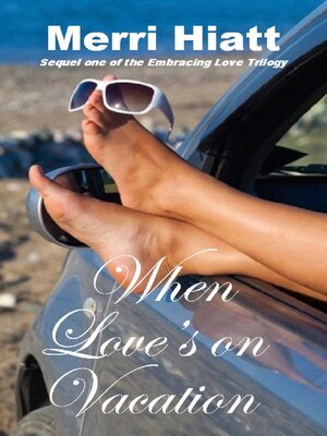 cover image of When Love's on Vacation (Sequel one of the Embracing Love Trilogy)